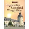 Sagenhaftes Siegerland und Wittgenstein - Joachim Nierhoff
