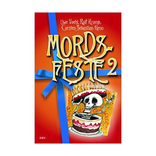 Mords-Feste – Uwe Voehl, Ralf Kramp, Carsten Sebastian Henn