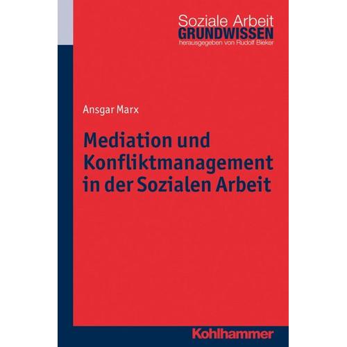 Mediation und Konfliktmanagement in der Sozialen Arbeit – Ansgar Marx