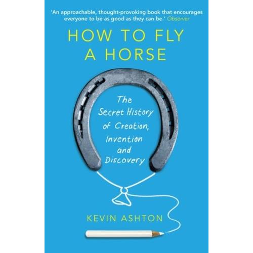 How to Fly a Horse – Kevin Ashton