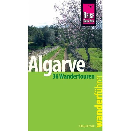 Reise Know-How Wanderführer Algarve – 36 Wandertouren an der Küste und im Hinterland – – Claus-Günter Frank