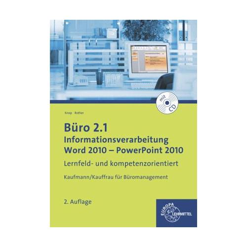 Büro 2.1 – Informationsverarbeitung, Word 2010 – PowerPoint 2010, m. CD-ROM