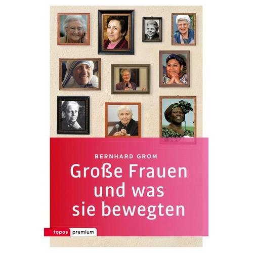 Große Frauen und was sie bewegten – Bernhard Grom