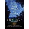 Our Souls at Night - Kent Haruf, Alan Kent Haruf