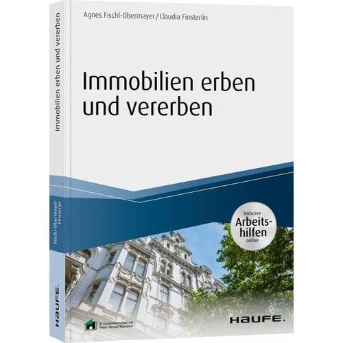 Immobilien erben und vererben – inkl. Arbeitshilfen online – Agnes Fischl, Claudia Finsterlin