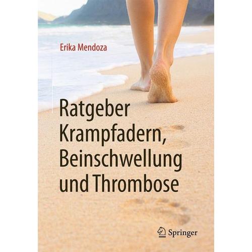 Ratgeber Krampfadern, Beinschwellung und Thrombose – Erika Mendoza