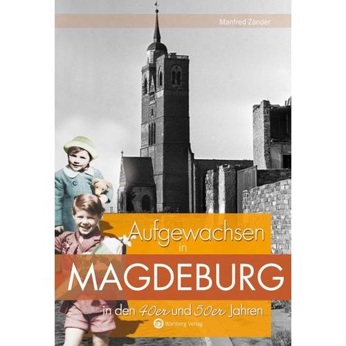 Aufgewachsen in Magdeburg in den 40er und 50er Jahren – Manfred Zander