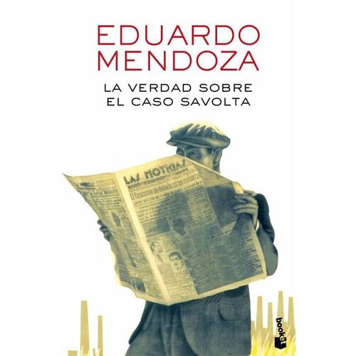La verdad sobre el caso Savolta – Eduardo Mendoza