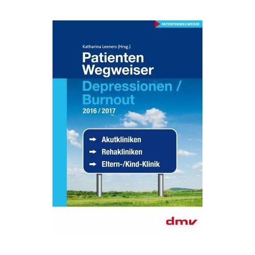 PatientenWegweiser Depressionen / Burnout 2016/2017 – Katharina Herausgegeben:Leeners