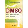 DMSO - Das Heilmittel der Natur - Morton Walker