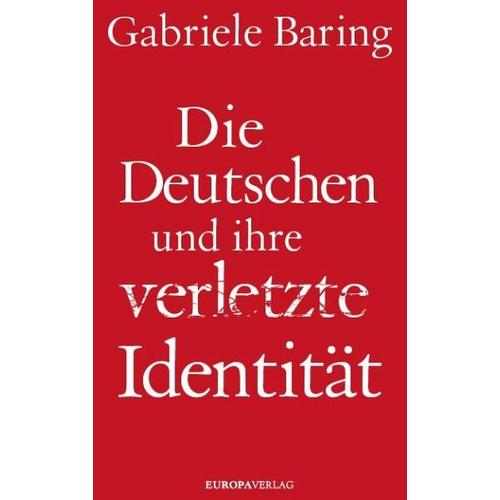 Die Deutschen und ihre verletzte Identität – Gabriele Baring