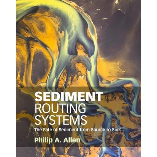 Sediment Routing Systems – Philip A. Allen