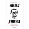 Hitlers Prophet - Paul Kohl