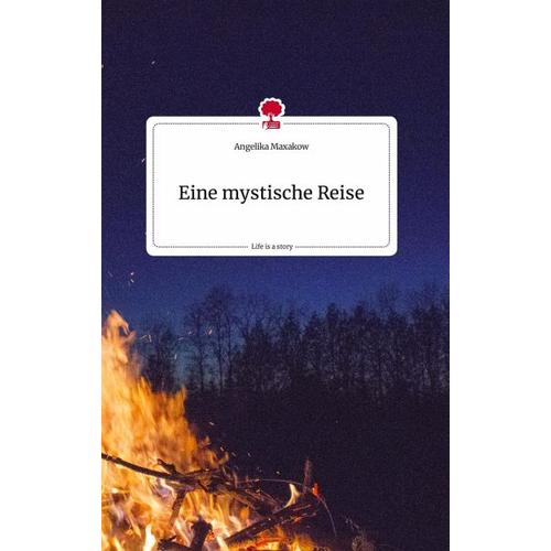 Eine mystische Reise. Life is a Story – story.one – Angelika Maxakow