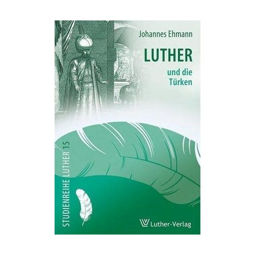 Luther und die Türken – Johannes Ehmann