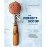 The Perfect Scoop - David Lebovitz