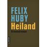 Heiland / Kommissar Peter Heiland Bd.6 - Felix Huby