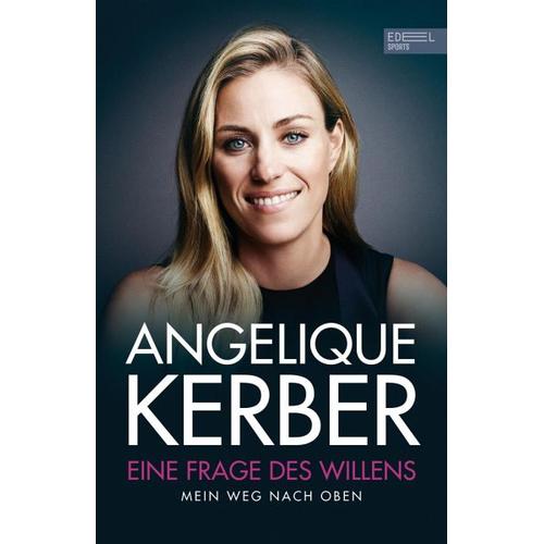 Eine Frage des Willens. Mein Weg nach oben – Angelique Kerber