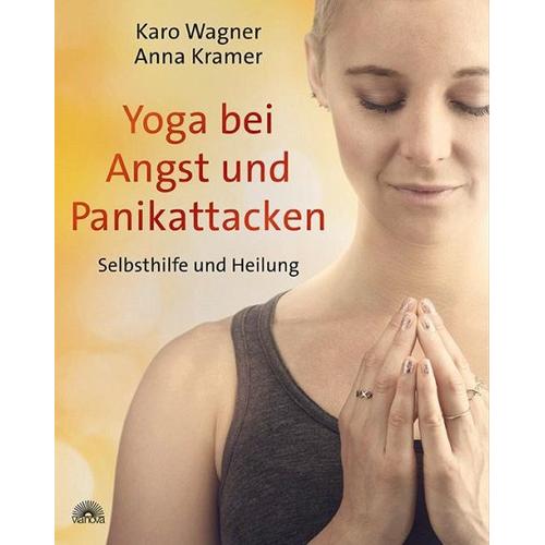 Yoga bei Angst und Panikattacken – Karo Wagner, Anna Kramer