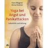 Yoga bei Angst und Panikattacken - Karo Wagner, Anna Kramer