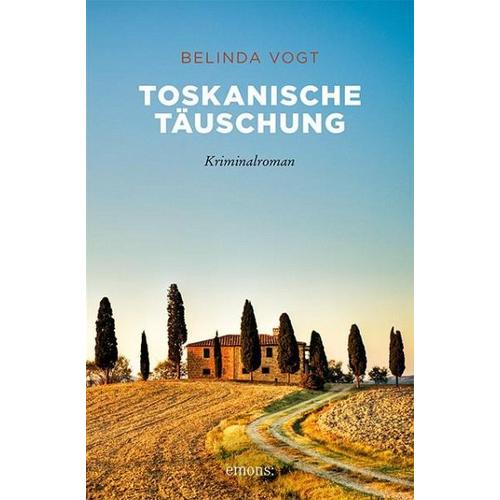 Toskanische Täuschung – Belinda Vogt