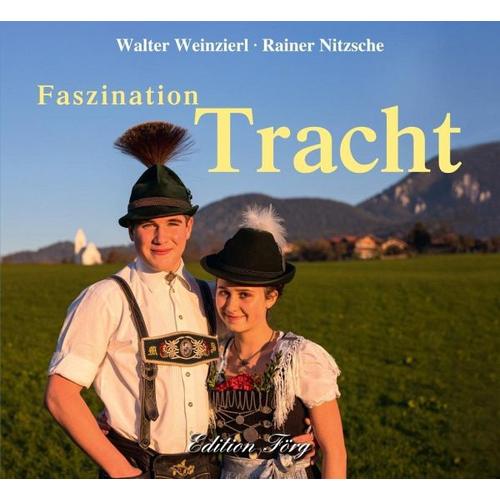 Faszination Tracht – Rainer Nitzsche, Walter Weinzierl