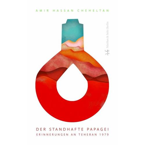 Der standhafte Papagei – Amir Hassan Cheheltan