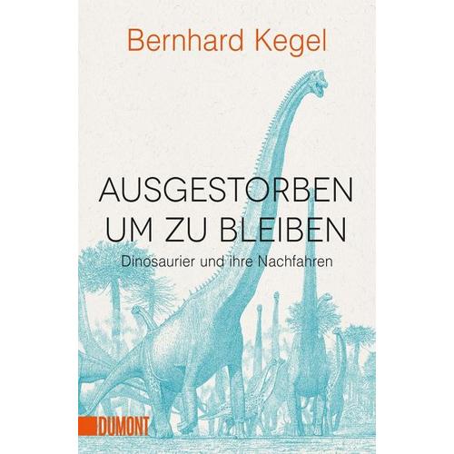 Ausgestorben, um zu bleiben – Bernhard Kegel