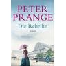 Die Rebellin - Peter Prange