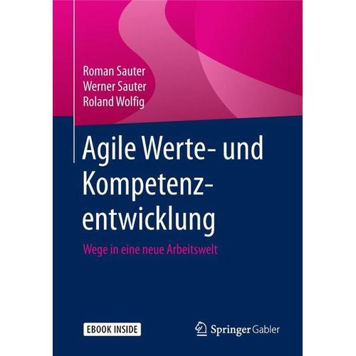 Agile Werte- und Kompetenzentwicklung – Roman Sauter, Werner Sauter, Roland Wolfig