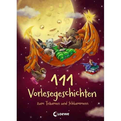 111 Vorlesegeschichten zum Träumen und Schlummern – Herausgegeben:Loewe Vorlesebücher