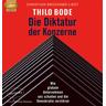 Die Diktatur der Konzerne - Thilo Bode