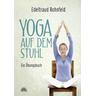Yoga auf dem Stuhl - Edeltraud Rohnfeld