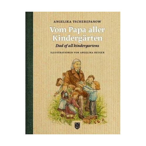 Vom Papa aller Kindergärten – Angelika Tscherepanow, Angelika Beuger