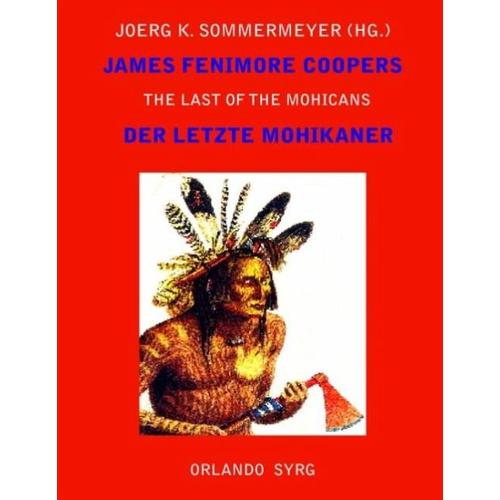 James Fenimore Coopers The Last of the Mohicans / Der letzte Mohikaner – James Fenimore Cooper, Georg J. Feurig-Sorgenfrei