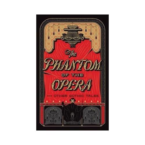 The Phantom of the Opera and Other Gothic Tales – Various