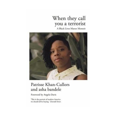 When They Call You a Terrorist – asha bandele, Patrisse Khan-Cullors