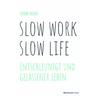 slow work - slow life - Ulrike Reiche
