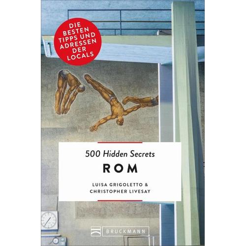 Rom / 500 Hidden Secrets Bd.14 – Christopher Livesay, Luisa Grigoletto