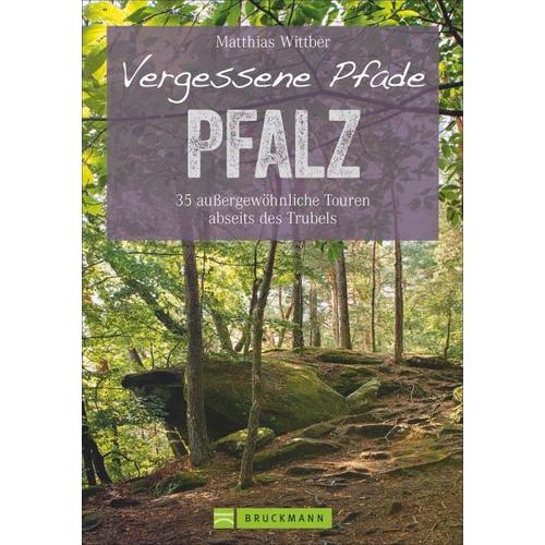 Vergessene Pfade Pfalz – Matthias Wittber