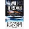 Kommando Black Site / Ryan Drake Bd.7 - Will Jordan