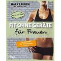 Fit ohne Geräte für Frauen - Mark Lauren