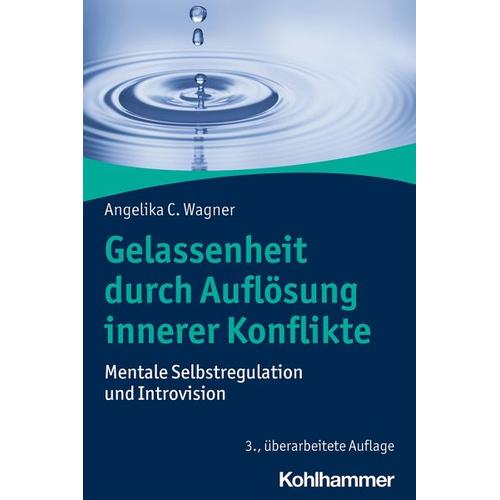 Gelassenheit durch Auflösung innerer Konflikte – Angelika C. Wagner