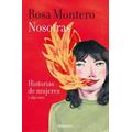 Nosotras historias de mujeres y algo mas - Rosa Montero