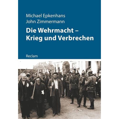 Die Wehrmacht – Krieg und Verbrechen – Michael Epkenhans, John Zimmermann