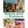 GenussSpur Steiermark - Claudia Rossbacher, Sabine Flieser-Just