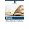 Phonetik in der Prothetik - Raisa Rashid, Shabir Ahmed