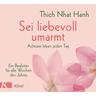 Sei liebevoll umarmt - Thich Nhat Hanh