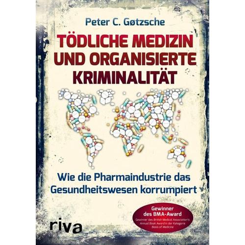 Tödliche Medizin und organisierte Kriminalität - Peter C. Gøtzsche