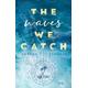 The waves we catch / Emerald Bay Bd.2 - Lorena Schäfer